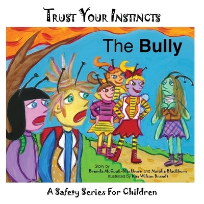 Trust Your Instincts: The Bully by McCook-Blackburn, Brenda