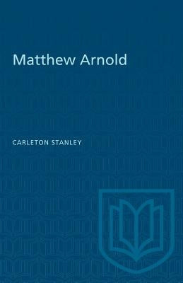 Matthew Arnold by Stanley, Carleton W.