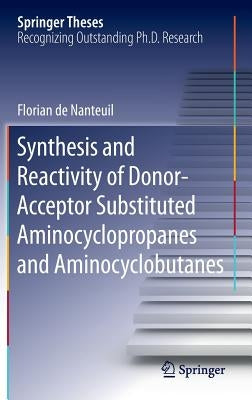 Synthesis and Reactivity of Donor-Acceptor Substituted Aminocyclopropanes and Aminocyclobutanes by de Nanteuil, Florian