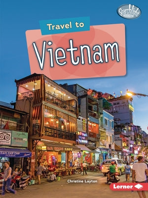 Travel to Vietnam by Layton, Christine