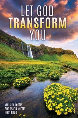 Let God Transform You by Gentry, William