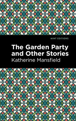 The Garden Party and Other Stories by Mansfield, Katherine