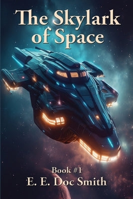 The Skylark of Space by Smith, E. E. Doc