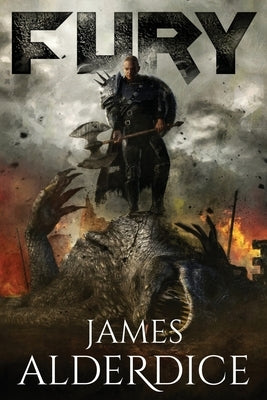 Fury: A Heroic Dragon Slayer Fantasy by Alderdice, James
