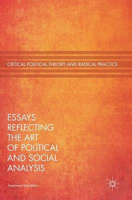 Essays Reflecting the Art of Political and Social Analysis by Davidson, Lawrence