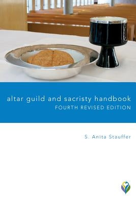 Altar Guild and Sacristy Handbook by Stauffer, S. Anita