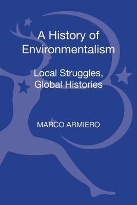 A History of Environmentalism by Armiero, Marco