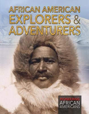 African American Explorers & Adventurers by Randolph, Joanne
