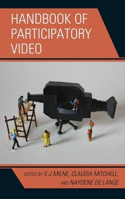 Handbook of Participatory Video by Milne, E-J
