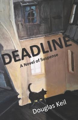 Deadline: A Novel of Suspense by Keil, Douglas