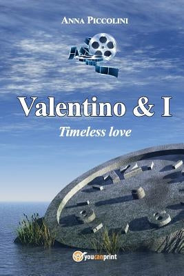 Valentino & I - Timeless love by Piccolini, Anna
