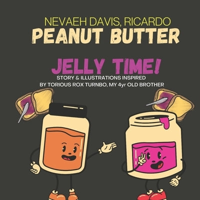 Peanut Butter Jelly Time by Turnbo, Torious