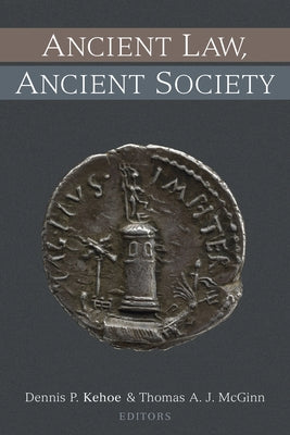 Ancient Law, Ancient Society by Kehoe, Dennis P.