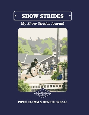 My Show Strides Journal by Klemm, Piper