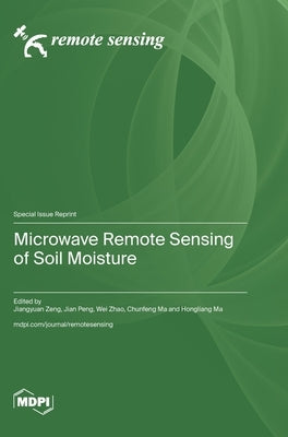 Microwave Remote Sensing of Soil Moisture by Zeng, Jiangyuan
