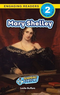 Mary Shelley: Remarkable People (Engaging Readers, Level 2) by Buffam, Leslie
