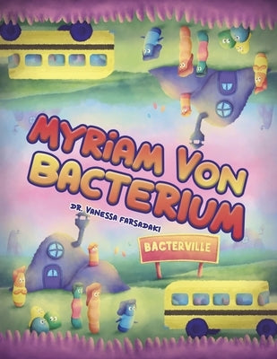 Myriam Von Bacterium by Farsadaki, Vanessa