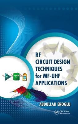 RF Circuit Design Techniques for Mf-UHF Applications by Eroglu, Abdullah