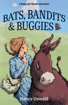 Bats, Bandits & Buggies: Ruby and Maude Adventure Book 4 by Oswald, Nancy