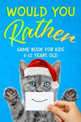 Would You Rather: Game Book for Kids 6-12 Years Old by Lil Mommy, Funny