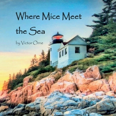 Where Mice Meet the Sea by Orne, Victor