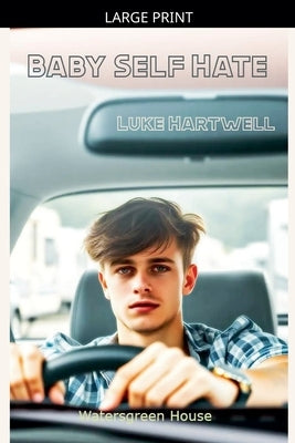 Baby Self Hate by Hartwell, Luke