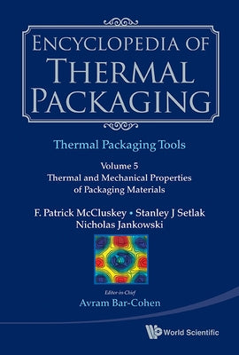 Encyclopedia of Thermal Packaging: Set 2: Thermal Packaging Tools - Volume 4: Thermally-Informed Design of Microelectronic Components by Avram Bar-Cohen