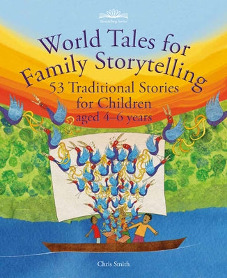 World Tales for Family Storytelling: 53 Traditional Stories for Children Aged 4-6 Years by Smith, Chris