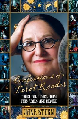 Confessions of a Tarot Reader: Practical Advice from This Realm and Beyond by Stern, Jane