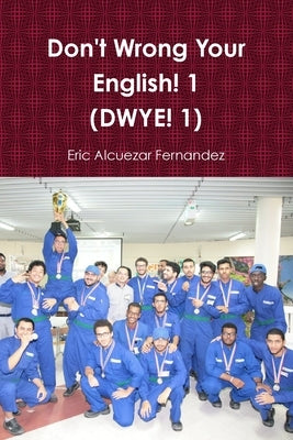 Don't Wrong Your English! 1 by Fernandez, Eric Alcuezar