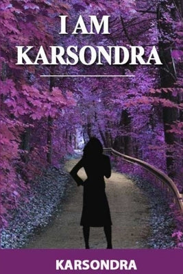 I Am Karsondra by Karsondra