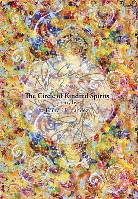 The Circle of Kindred Spirits by Hernandez, Laura