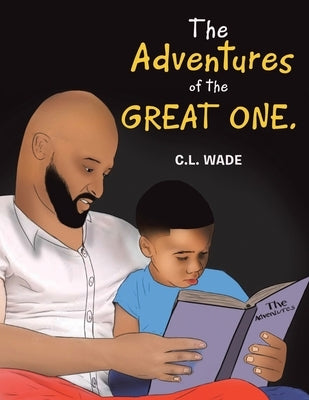 The Adventures of the Great One.: Patience Is a Virtue by Wade, C. L.