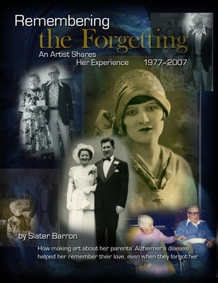 Remembering the Forgetting by Barron, Slater