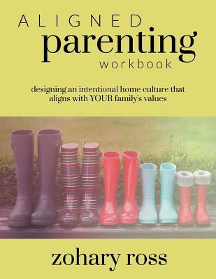 Aligned Parenting by Ross, Zohary