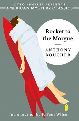 Rocket to the Morgue by Boucher, Anthony