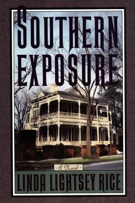 Southern Exposure by Rice, Linda L.