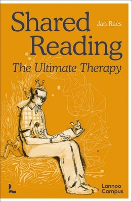 Shared Reading: The Ultimate Therapy by Raes, Jan