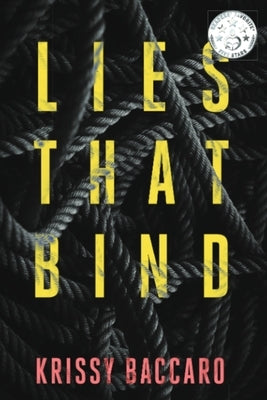 Lies That Bind: A Psychological Family Crime Novel by Baccaro, Krissy