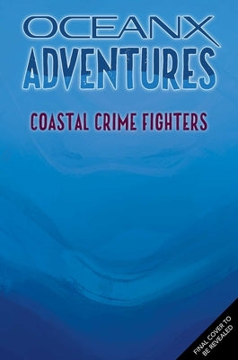 Coastal Crime Fighters (Oceanx Book 4) by Jerome, Kate B.