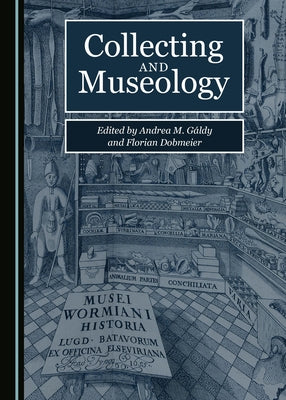 Collecting and Museology by Dobmeier, Florian