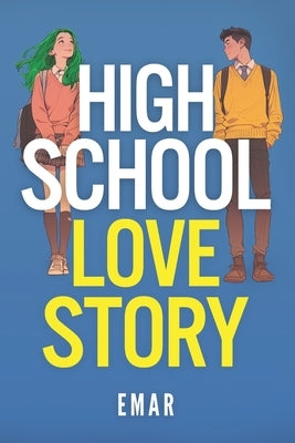 High School Love Story! by K, Emar