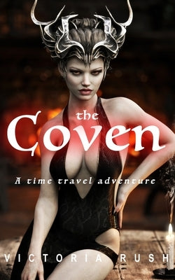 The Coven: An Erotic Fairytale by Rush, Victoria