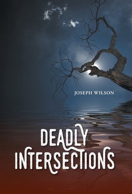 Deadly Intersections by Wilson, Joseph