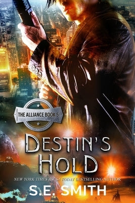 Destin's Hold: Science Fiction Romance by Smith, S. E.