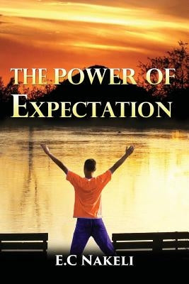 The Power of Expectations by Nakeli, E. C.