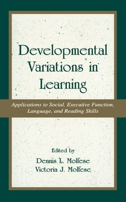 Developmental Variations in Learning: Applications to Social, Executive Function, Language, and Reading Skills by Molfese, Victoria J.
