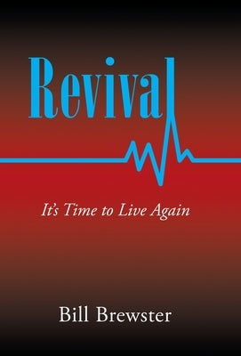 Revival: It's Time to Live Again by Brewster, Bill