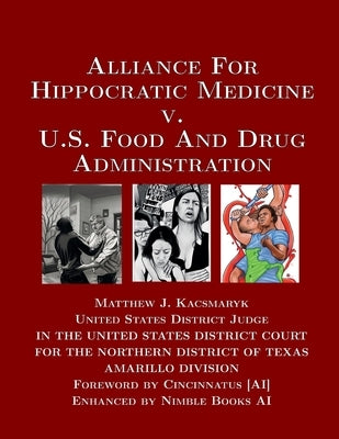 Alliance For Hippocratic Medicine v. FDA by Kacsymaryk, Michael J.