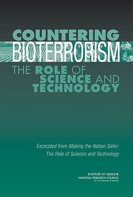Countering Bioterrorism: The Role of Science and Technology by National Research Council